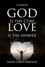 God is the Cure, Love is the Answer