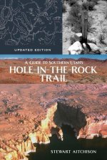 A Guide to Southern Utah's Hole-In-The-Rock Trail