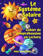 Le Système Solaire Cahier de Compréhension en Lecture