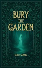 Bury the Garden