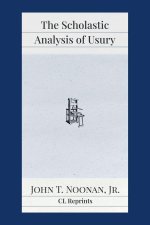 The Scholastic Analysis of Usury
