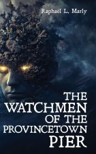 The Watchmen of the Provincetown Pier