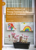 An Oral History of Young Families in the COVID-19 Pandemic