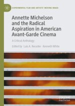 Annette Michelson and the Radical Aspiration in American Avant-Garde Cinema
