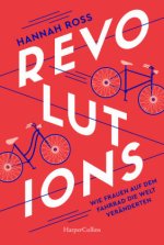 Revolutions. Wie Frauen auf dem Fahrrad die Welt veränderten