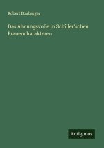 Das Ahnungsvolle in Schiller'schen Frauencharakteren