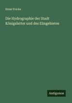 Die Hydrographie der Stadt Königslutter und des Elmgebietes
