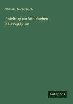 Anleitung zur lateinischen Palaeographie