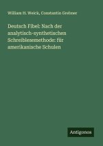 Deutsch Fibel: Nach der analytisch-synthetischen Schreiblesemethode: für amerikanische Schulen