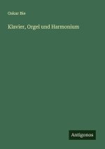 Klavier, Orgel und Harmonium