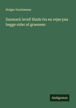 Danmark level! Blade fra en rejae paa begge sider af graensen