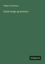 Fjaeld-sange og aeventyr