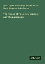 The Psycho-physiological Sciences, and Their Assailants
