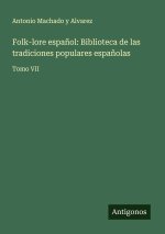 Folk-lore español: Biblioteca de las tradiciones populares españolas