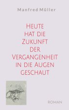 Heute hat die Zukunft der Vergangenheit in die Augen geschaut