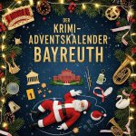 Der Krimi-Adventskalender Bayreuth