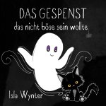 Das Gespenst das nicht böse sein wollte