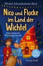 Wichtel-Adventskalender-Buch | Eine magische Wichtelgeschichte für Kinder von 4 bis 10 Jahren | Nico und Flocke im Land der Wichtel