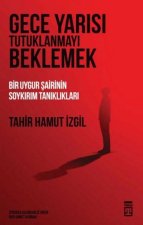 Gece Yarisi Tutuklanmayi Beklemek