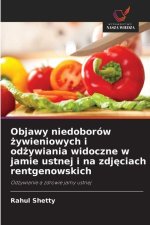 Objawy niedoborów ¿ywieniowych i od¿ywiania widoczne w jamie ustnej i na zdj¿ciach rentgenowskich