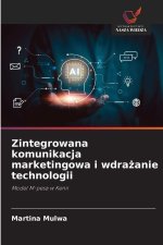 Zintegrowana komunikacja marketingowa i wdra¿anie technologii