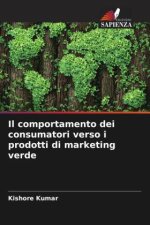 Il comportamento dei consumatori verso i prodotti di marketing verde