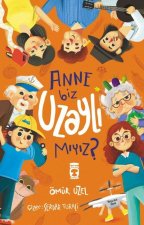 Anne Biz Uzayli Miyiz