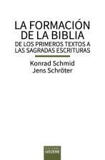 La formación de la Biblia: De los primeros textos a las Sagradas Escrituras