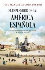 El Esplendor de la America Espanola