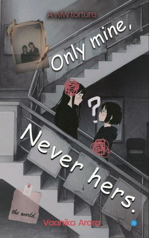 Only Mine, Never Hers.
