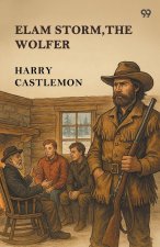Elam Storm, The Wolfer
