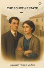 The Fourth Estate Vol. I