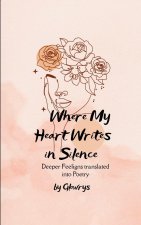 Where My Heart Writes in Silence
