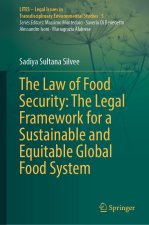 The Law of Food Security: The Legal Framework for a Sustainable and Equitable Global Food System