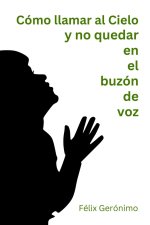 Cómo llamar al Cielo y no quedar en el buzón de voz