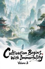 Cultivation Begins with Immortality, Volume 2