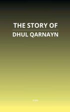 The Story of Dhul Qarnayn