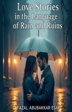 Love Stories in the Language of Rain and Ruins