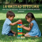 La Amistad Se Esfuma
