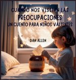Cuando Nos Visitan Las Preocupaciones
