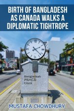 Birth of Bangladesh as Canada Walks a Diplomatic Tightrope