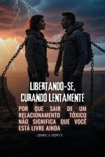 Libertando-se, Curando Lentamente