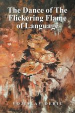 The Dance of The Flickering Flame of Language