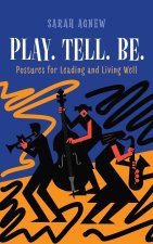Play. Tell. Be.
