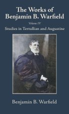 The Works of Benjamin B. Warfield, Volume IV