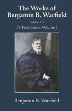 The Works of Benjamin B. Warfield, Volume VII