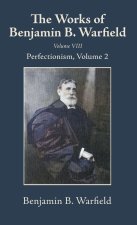 The Works of Benjamin B. Warfield, Volume VIII