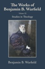 The Works of Benjamin B. Warfield, Volume IX