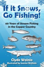 If It Snows, Go Fishing!