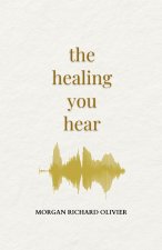 The Healing You Hear